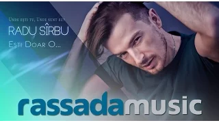 RADU SIRBU - Esti Doar O... (Official Video)