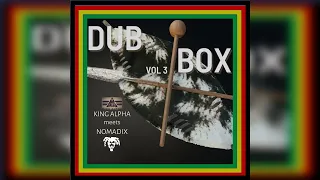 King Alpha meets Nomadix - Dub Box Vol 3 (2023) (full album)