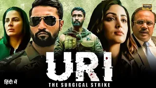 Uri: The Surgical Strike Full Movie 1080p HD 2019 | Yami Gautam | Vickey Kaushal | Story & Facts