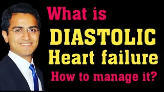 DIASTOLIC HEART FAILURE TREATMENT, CARDIAC FAILURE (DIASTOLIC),  CARDIOLOGY MEDICINE LECTURES