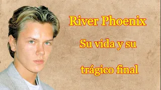 La Trágica Vida y Muerte de River Phoenix - River Phoenix, a Tragic Life and Death