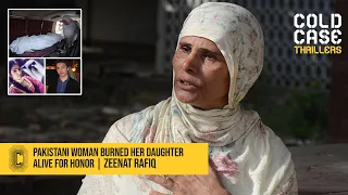 Pakistani woman burned her daughter alive for honor | Zeenat Rafiq