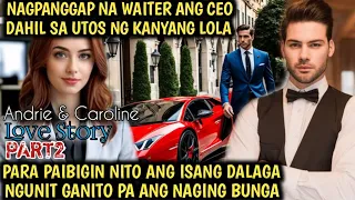 NAGPANGGAP NA WAITER ANG CEO DAHIL SA UTOS NG LOLA NA PAIBIGIN ANG DALAGA | NGUNIT GANITO ANG BUNGA💥