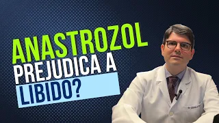 Anastrozol prejudica a libido? | Anastrozol baixa a libido?