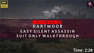 HITMAN 3 | Dartmoor | Easy Silent Assassin Suit Only | Walkthrough | Time: 2:28 | 4K60fps HDR