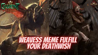 GWENT | Multiple Weaves Will Grant Your Deathwish! Deathwish Meme At Your Service