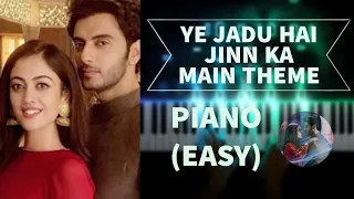 YE JADU HAI JINN KA - MAIN THEME MUSIC - PIANO(EASY)