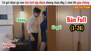 [Review Phim] Cô Gái Gả Vào Chủ Tịch Tập Đoàn Nhưng Chưa Đầy 1 Năm Đã Góa Chồng | Hướng Về Em | Full