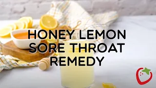 Honey Lemon Sore Throat Remedy