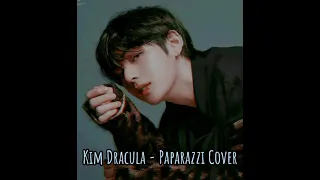 Kim Dracula - Paparazzi Cover | Edit Audio