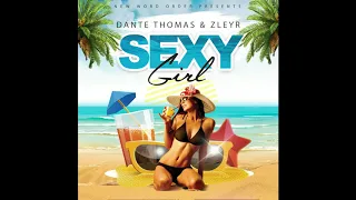 Dante Thomas & Zleyr - Sexy Girl (Trailer)