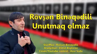 Rövşən Binəqədili - Unutmaq olmaz