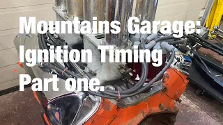 Mountains Garage: Ignition Timing Part One