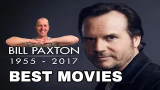Bill Paxton’s Best Movies Of His  Career!