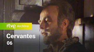 Cervantes: Capítulo 6 | RTVE Archivo