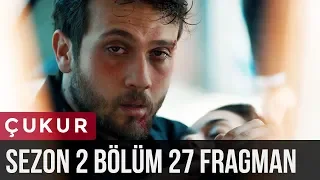 Çukur 2.Sezon 27.Bölüm Fragman