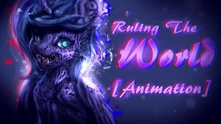 Ruling The World [Animation]