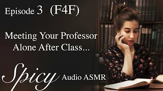 (F4F) [SPICY] The Professor and the College Student Part 3; ASMR Audio Sleep Story; Romance