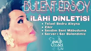 İLÂHİ DİNLETİSİ (Bülent Ersoy)