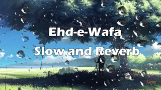 Ehd e Wafa Song - Rahat Fateh Ali Khan | Slow and Reverb | Decta Lyrics