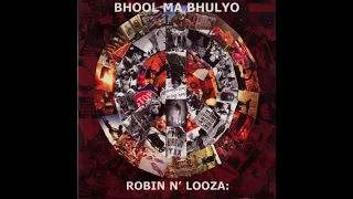 Robin N Looza - Bhool ma bhulyo