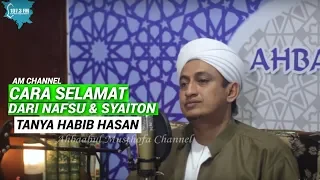 Cara Kendalikan Hawa Nafsu Dan Syaiton - Habib Hasan Bin Ismail Al Muhdor