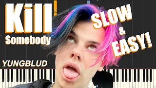 Kill Somebody - YUNGBLUD (SLOW & EASY Piano Tutorial)