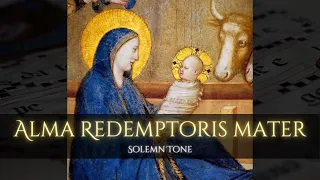 Alma Redemptoris Mater - Solemn tone