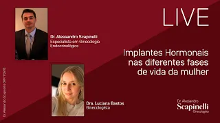 Live Dr. Alessandro Scapinelli e Dra. Luciana Bastos M. Lacerda: Terapia Hormonal