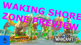 Dragonflight Waking Shore Zone Preview - World of Warcraft Dragonflight Zones - Alpha update