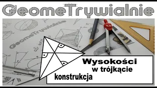 Wysokości w trójkącie / Konstrukcja wysokości w trójkątach / Jak wykreślić wysokości