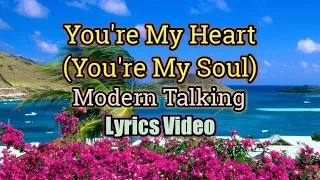 You're My Heart, You're My Soul - Modern Talking (Lyrics Video)