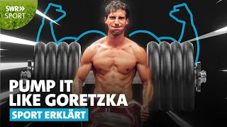 So funktioniert schneller Muskelaufbau à la Goretzka | SWR Sport