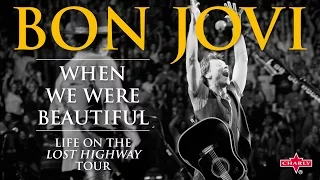 Bon Jovi - When We Were Beautiful - Life on the Lost Highway Tour - 2009