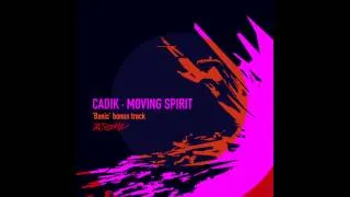 CADIK - MOVING SPIRIT ( ' BASIC ' Album bonus track )