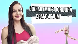 Como EMAGRECER mais rápido/queimar mais gordura usando o JEJUM INTERMITENTE!