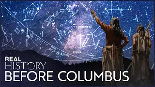 Why Native American Science Was So Ahead Of Its Time | Before Columbus | Real History