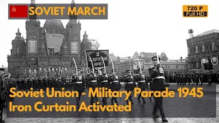 The Real Soviet March : 1945 Moscow Victory Parade (720P)