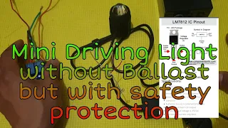 Mini Driving Light without Ballast but with safety protection / Full explanation /Diy