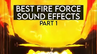 Best Fire Force Sound Effects Compilation (Part 1)