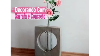 Diy Incrível Peça Decorativa Com Garrafa e Concreto / Carla Oliveira