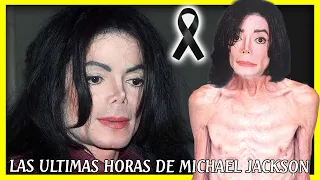 LAS ÚLTIMAS HORAS DE MICHAEL JACKSON | El triste final del Rey del Pop