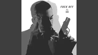 Fuck Off (feat. 22MIK€, Nemicra & Yng!Jam)