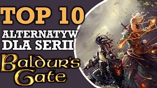 TOP 10 - najlepsze gry dla fanów serii Baldur's Gate