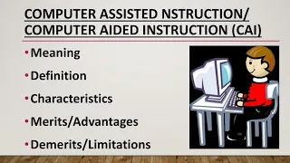 Computer Assisted Instruction  (CAI) / Computer Aided Instruction