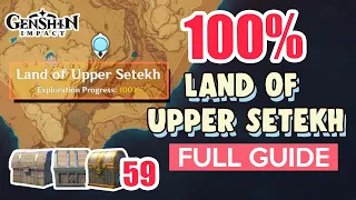 How to: Land of Upper Setekh 100% FULL Exploration ⭐ SUMERU  ALL CHESTS GUIDE 【 Genshin Impact 】