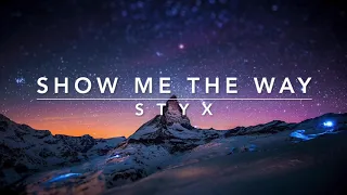 Show Me The Way - Styx | Lyrics | 1990