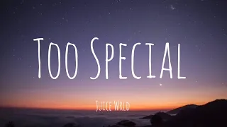 Juice Wrld - Too Special ( Lyrics ) || Unreleased