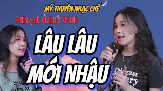 LÂU LÂU MỚI NHẬU - MỸ THUYỀN | Nhạc Chế Ăn Nhậu Cực Vui Dân Nhậu Phải Nghe