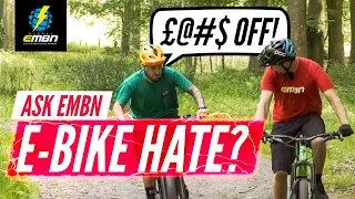 Why Do People Hate E-Bikes? | #AskEMBN Anything About E-MTB